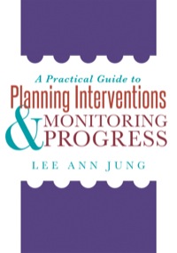 Imagen de portada: Practical Guide to Planning Interventions and Monitoring Progress, A 1st edition 9781935249504