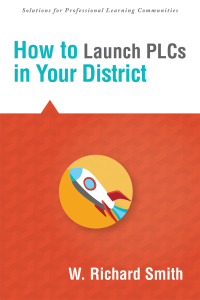 Cover image: How to Launch PLCs in Your District 1st edition 9781936765393