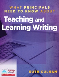 Titelbild: What Principals Need to Know About Teaching and Learning Writing 1st edition 9781936765430