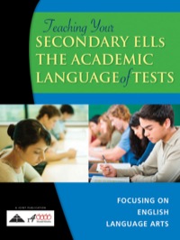 صورة الغلاف: Teaching Your Secondary ELLs the Academic Language of Tests 1st edition 9781935249030