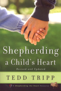 Cover image: Shepherding a Child’s Heart 2nd edition 9780966378603
