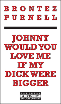 Cover image: Johnny Would You Love Me If My Dick Were Bigger 9781936932153
