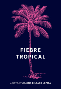 Omslagafbeelding: Fiebre Tropical 9781936932757