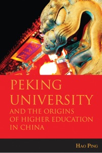 Cover image: Peking University and the Origins of Higher Education in China 1st edition 9781936940370
