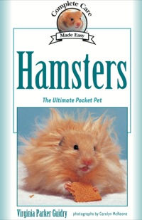 Cover image: Complete Care Made Easy, Hamsters 9781931993319