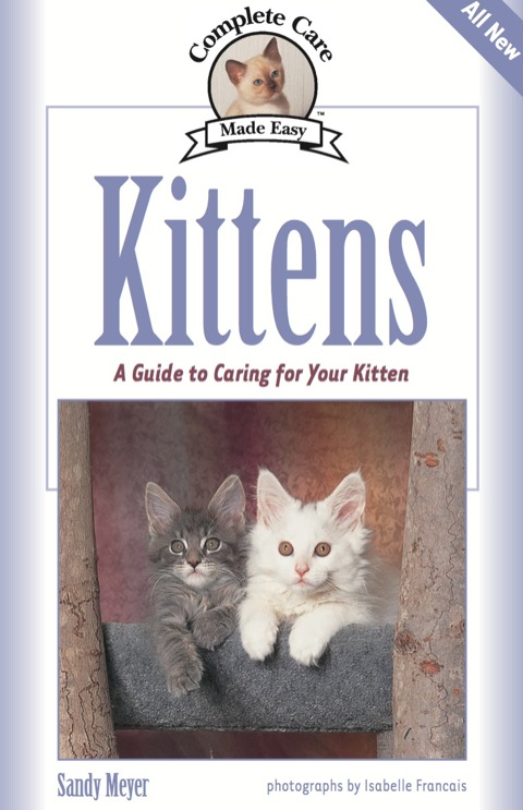 Kittens: A Complete Guide to Caring for Your Kitten - FULL INSTANT DOWNLOAD | PDF DOCX EPUB