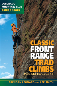 Cover image: Classic Front Range Trad Climbs: Multi-Pitch Routes 5.4-5.8 9781937052133
