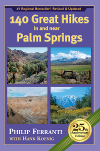 صورة الغلاف: 140 Great Hikes in and near Palm Springs, 25th Anniversary Edition 9781733332118