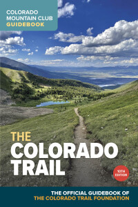 Cover image: The Colorado Trail, 10th Edition 10th edition 9781937052898