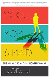 Cover image: Mogul, Mom, & Maid 1st edition 9781937134730