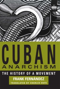 Cover image: Cuban Anarchism 1st edition 9781884365195