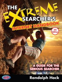 Cover image: The Extreme Searcher's Internet Handbook 4th edition 9781937290023