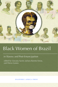 Cover image: Black Women in Brazil in Slavery and Post-Emancipation 1st edition 9781937306540