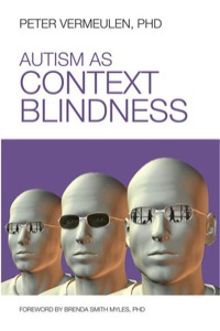 Cover image: Autism as Context Blindness 9781937473006