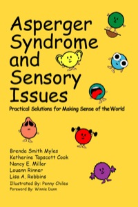 Cover image: Asperger Syndrome and Sensory Issues: Practical Solutions for Making Sense of the World 9780967251479