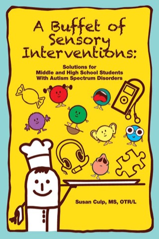 Cover image: A Buffet of Sensory Interventions: Solutions for Middle and High School Students with Autism Spectrum Disorders 9781934575833