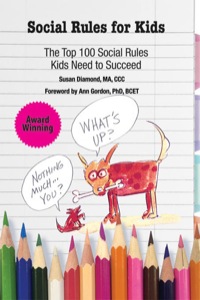 Cover image: Social Rules for Kids: The Top 100 Social Rules Kids Need to Succeed 9781934575840