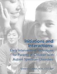 Cover image: Initiations and Interactions: Early Intervention Techniques for Parents of Children with Autism Spectrum Disorders 9781931282321