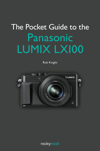 صورة الغلاف: The Pocket Guide to the Panasonic LUMIX LX100 1st edition 9781937538866