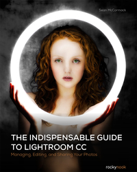 Titelbild: The Indispensable Guide to Lightroom CC 1st edition 9781937538675