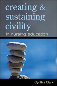 Imagen de portada: Creating & Sustaining Civility in Nursing Education 1st edition 9781937554545