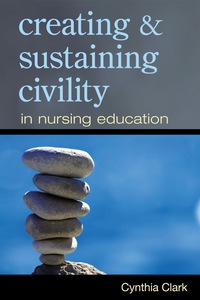 Cover image: Creating & Sustaining Civility in Nursing Education 1st edition 9781937554545