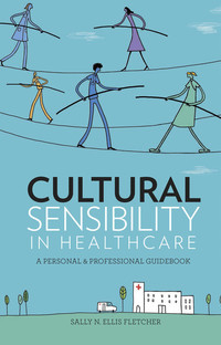 Imagen de portada: Cultural Sensibility in Healthcare: A Personal & Professional Guidebook 9781937554958