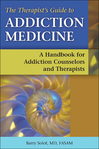 Cover image: The Therapist's Guide to Addiction Medicine 9781937612436