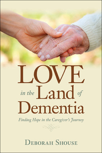Omslagafbeelding: Love in the Land of Dementia 9781937612498