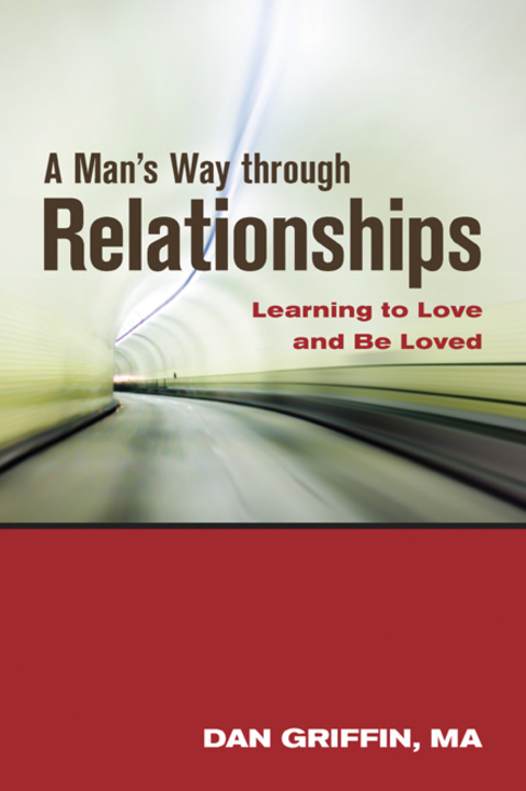 A Man's Way through Relationships : Learning to Love and Be Loved - FULL INSTANT DOWNLOAD | PDF DOCX EPUB