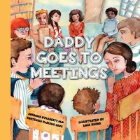 Cover image: Daddy Goes to Meetings 9781937612795