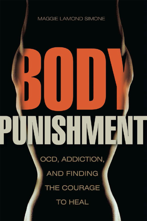 Body Punishment : OCD, Addiction, and Finding the Courage to Heal - FULL INSTANT DOWNLOAD | PDF DOCX EPUB