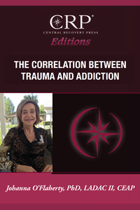 Cover image: The Correlation Between Trauma and Addiction 9781937612955