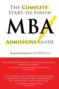 Cover image: Complete Start-to-Finish MBA Admissions Guide 9781937707378