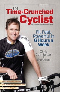 Cover image: The Time-Crunched Cyclist: Fit, Fast, Powerful in 6 Hours a Week 2nd edition 9781934030837