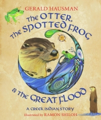 Cover image: The Otter, the Spotted Frog & the Great Flood 9781937786120