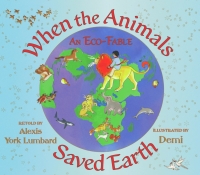 Imagen de portada: When the Animals Saved Earth 9781937786373