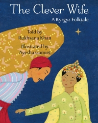 Omslagafbeelding: The Clever Wife: A Kyrgyz Folktale 9781937786939