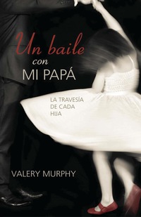 Imagen de portada: Un Balle Con Mi Papa 9781937830700