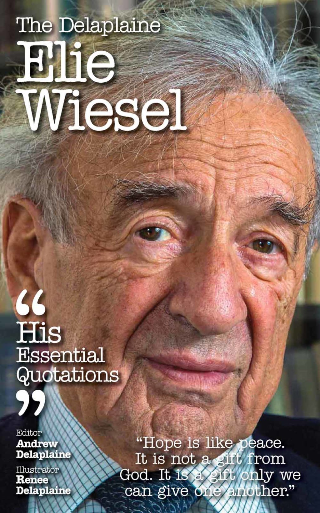 Delaplaine Elie Wiesel – His Essential Quotations