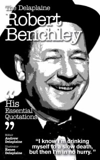 Omslagafbeelding: The Delaplaine ROBERT BENCHLEY - His Essential Quotations