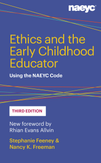 Imagen de portada: Ethics and the Early Childhood Educator 3rd edition 9781938113338