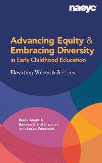 Imagen de portada: Advancing Equity and Embracing Diversity in Early Childhood Education: Elevating Voices and Actions 9781938113789