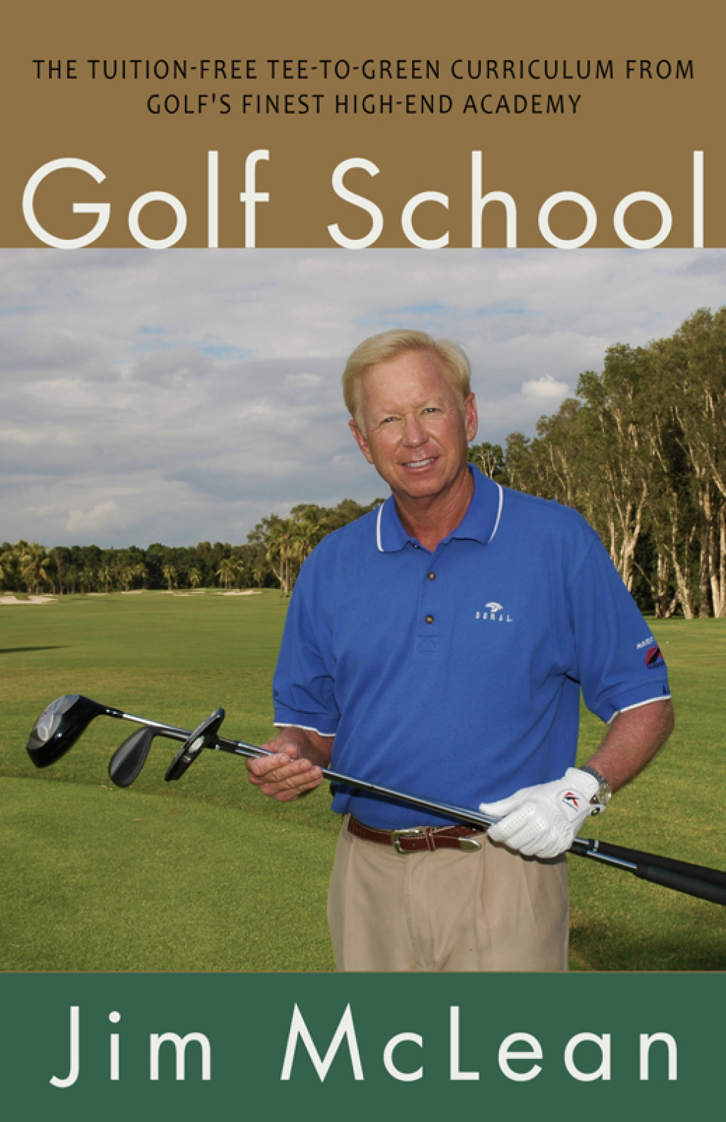 Golf School The Tuition-Free Tee-to-Green Curriculum from Golf’s Finest High End Academy