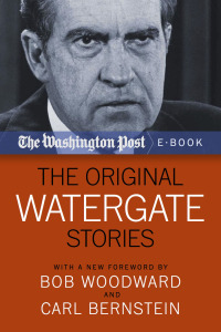 صورة الغلاف: The Original Watergate Stories 9781938120589