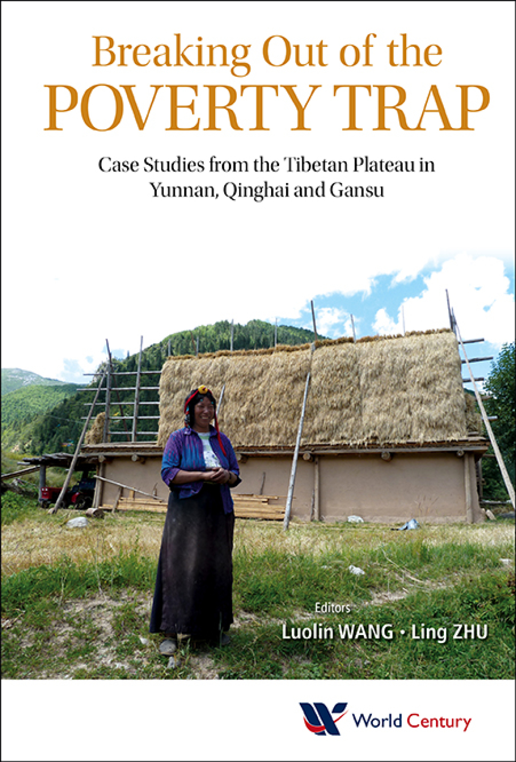 Breaking Out of the Poverty Trap: Case Studies from the Tibetan Plateau in Yunnan, Qinghai and Gansu