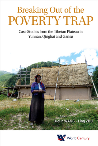 Cover image: Breaking Out of the Poverty Trap: Case Studies from the Tibetan Plateau in Yunnan, Qinghai and Gansu 9781938134074