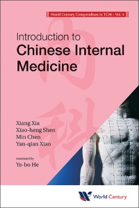 Imagen de portada: World Century Compendium To Tcm - Volume 4: Introduction To Chinese Internal Medicine 9781938134197
