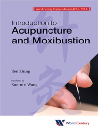 Cover image: World Century Compendium To Tcm - Volume 6: Introduction To Acupuncture And Moxibustion 9781938134258