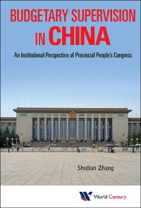 Omslagafbeelding: Budgetary Supervision In China: An Institutional Perspective Of Provincial People's Congress 9781938134562